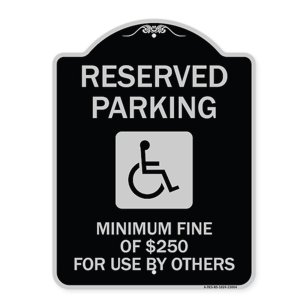 Signmission Reserved Parking Minimum Fine of $250 for Use by Others Heavy-Gauge Alum, 24" x 18", BS-1824-23064 A-DES-BS-1824-23064 - main